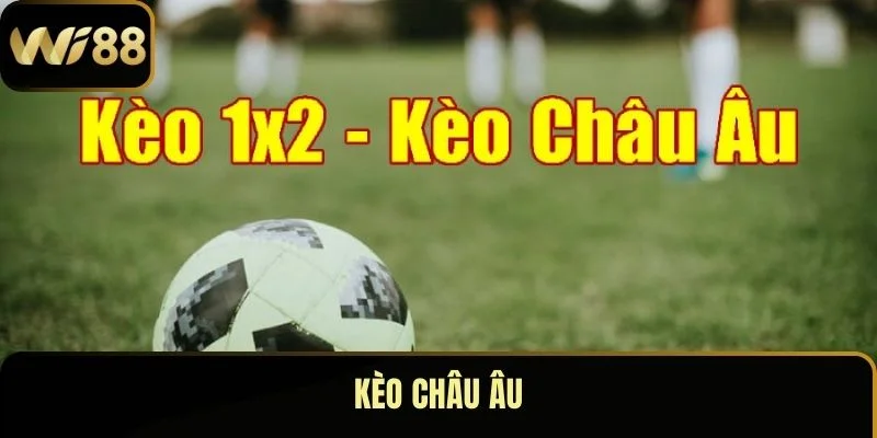 Kèo Châu Âu