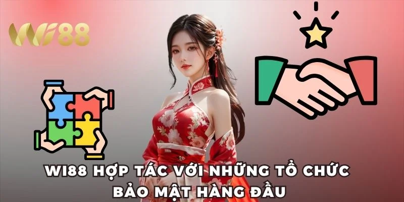 Wi88 hợp tác với những tổ chức bảo mật hàng đầu