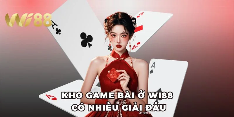 Kho game bài ở Wi88 có nhiều giải đấu